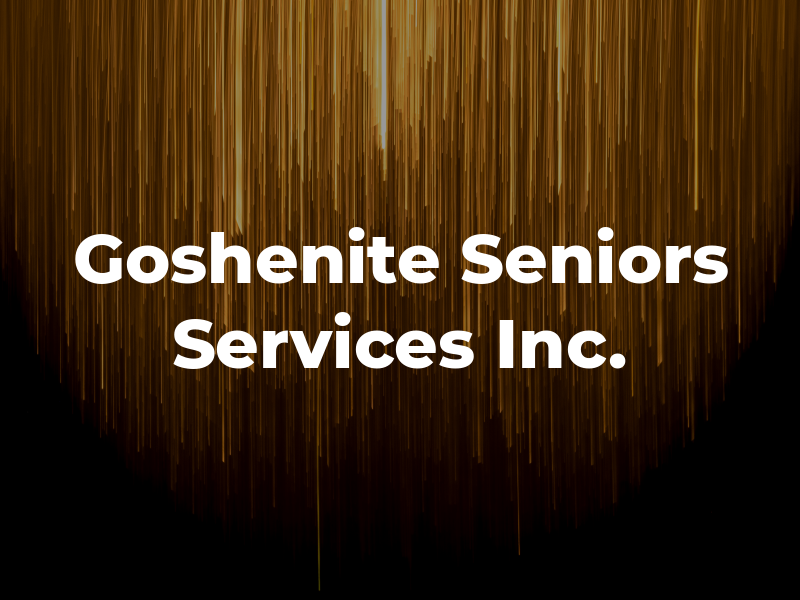 Goshenite Seniors Services Inc.