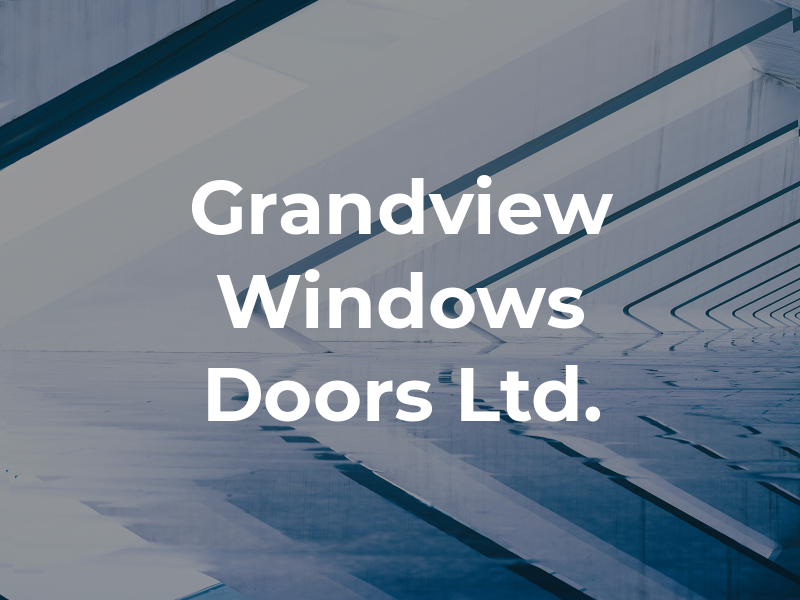 Grandview Windows & Doors Ltd.