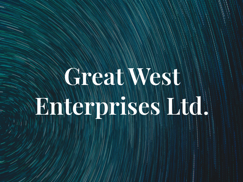 Great West Enterprises Ltd.