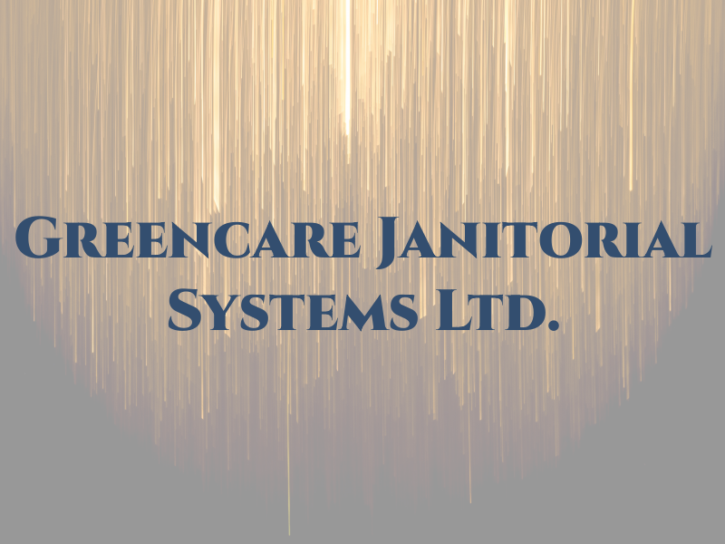 Greencare Janitorial Systems Ltd.