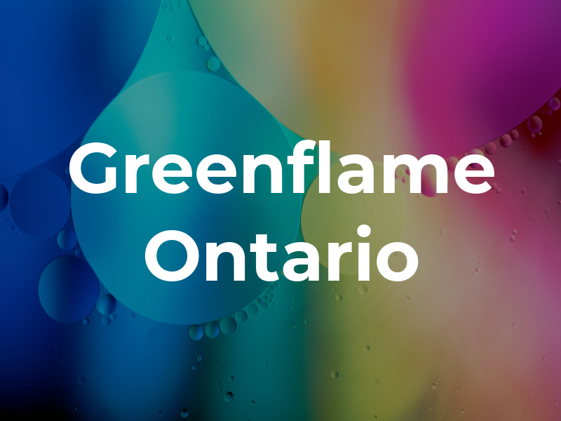 Greenflame Ontario