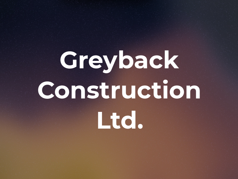 Greyback Construction Ltd.