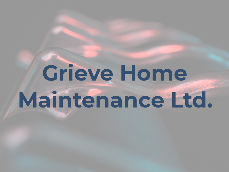 Grieve Home Maintenance Ltd.