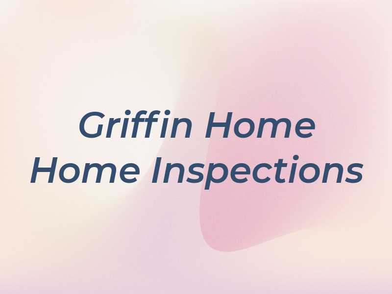 Griffin Home Home Inspections