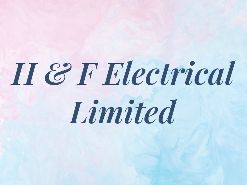 H & F Electrical Limited