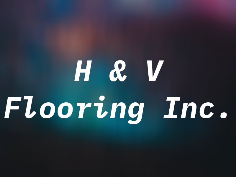 H & V Flooring Inc.
