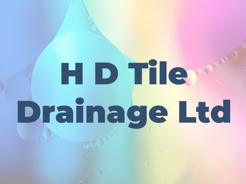 H D Tile Drainage Ltd