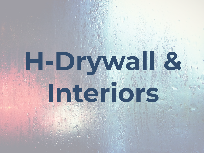 H-Drywall & Interiors