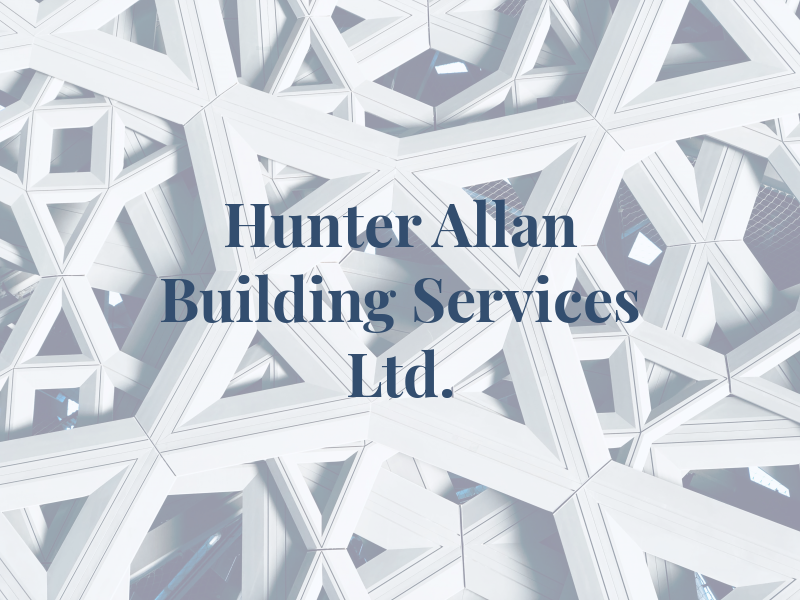 Hunter Allan Building Services Ltd.