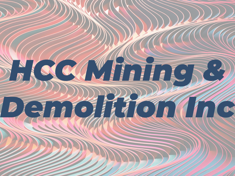 HCC Mining & Demolition Inc