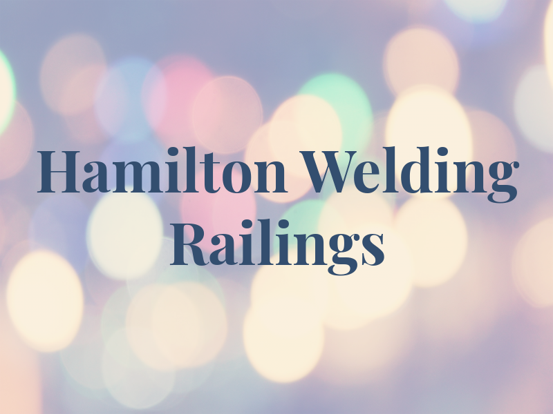 Hamilton Welding and Railings