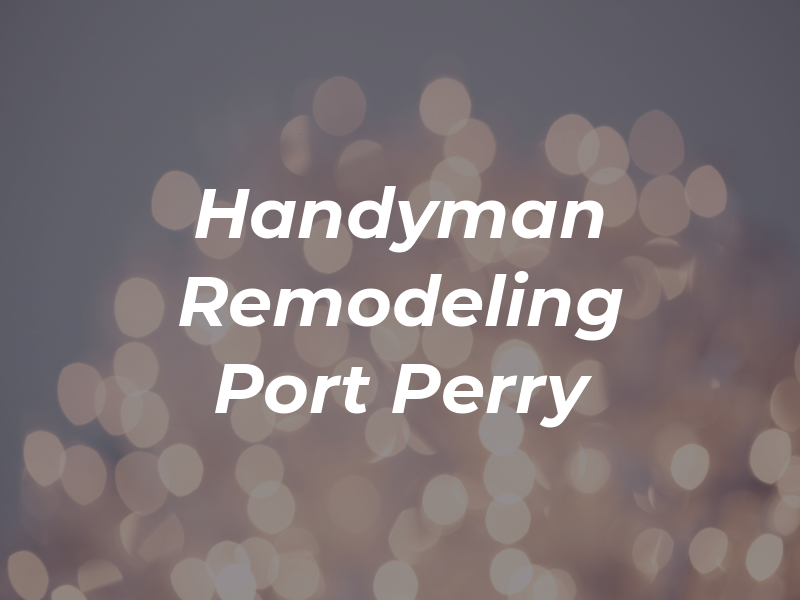 Handyman and Remodeling Port Perry