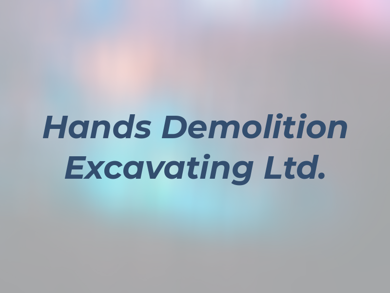 Hands on Demolition & Excavating Ltd.