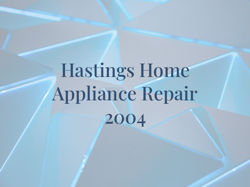 Hastings Home Appliance Repair 2004