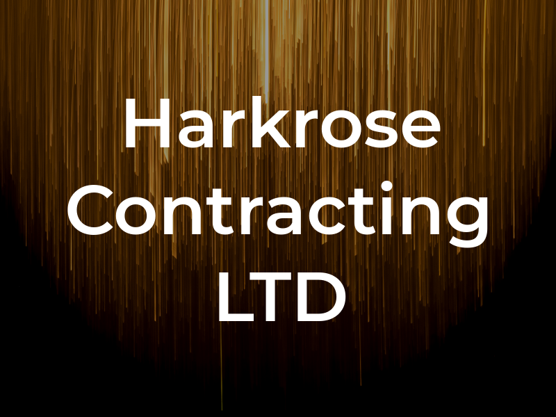 Harkrose Contracting LTD