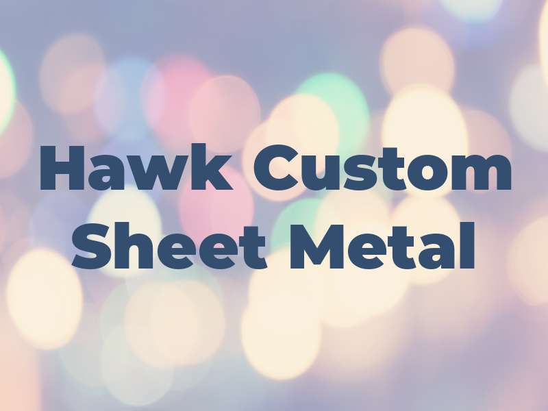 Hawk Custom Sheet Metal