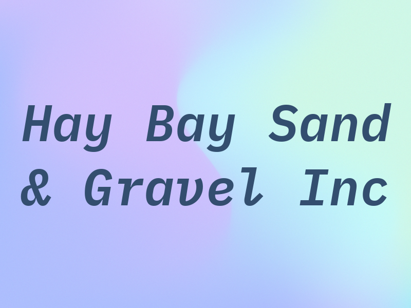 Hay Bay Sand & Gravel Inc