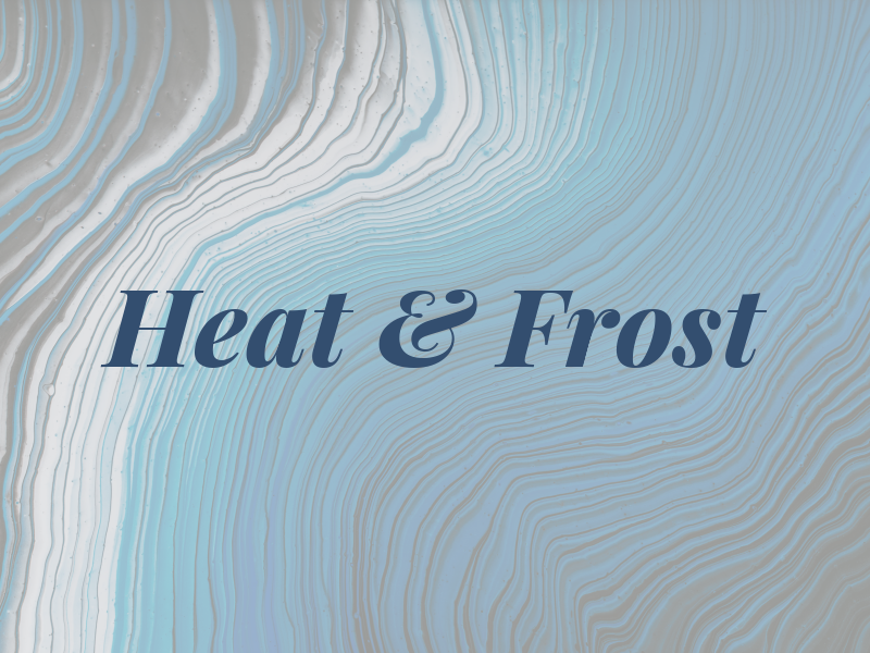 Heat & Frost