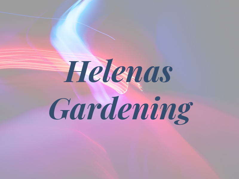 Helenas Gardening