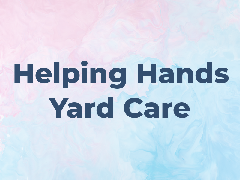 Helping Hands Yard Care
