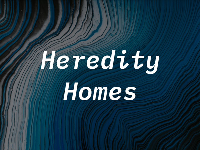 Heredity Homes