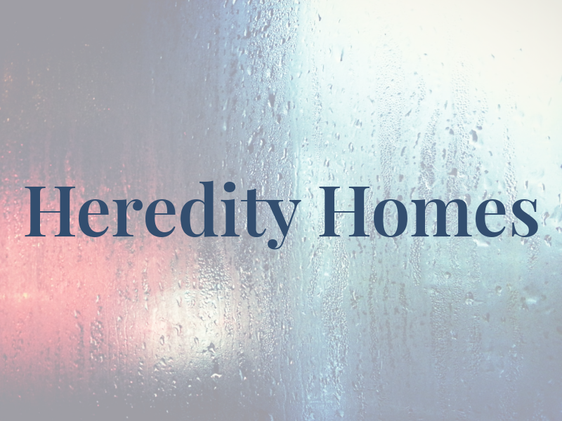 Heredity Homes