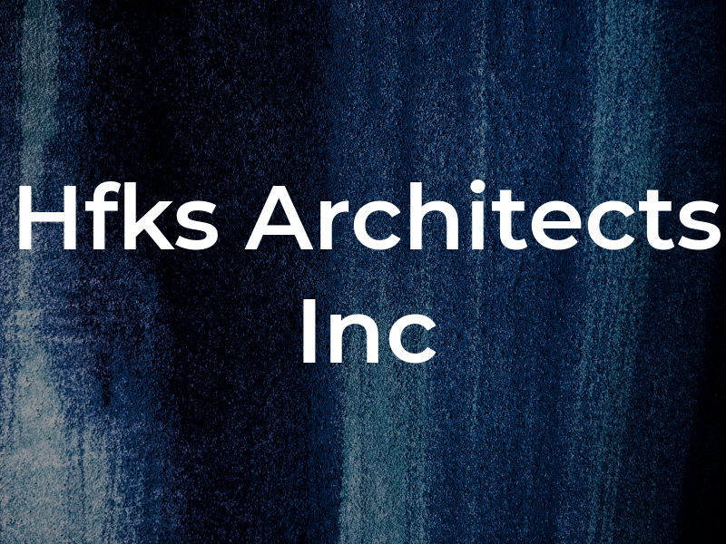 Hfks Architects Inc