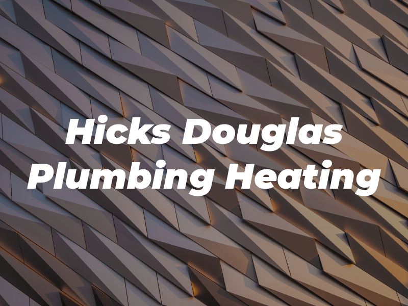 Hicks Douglas W Plumbing & Heating