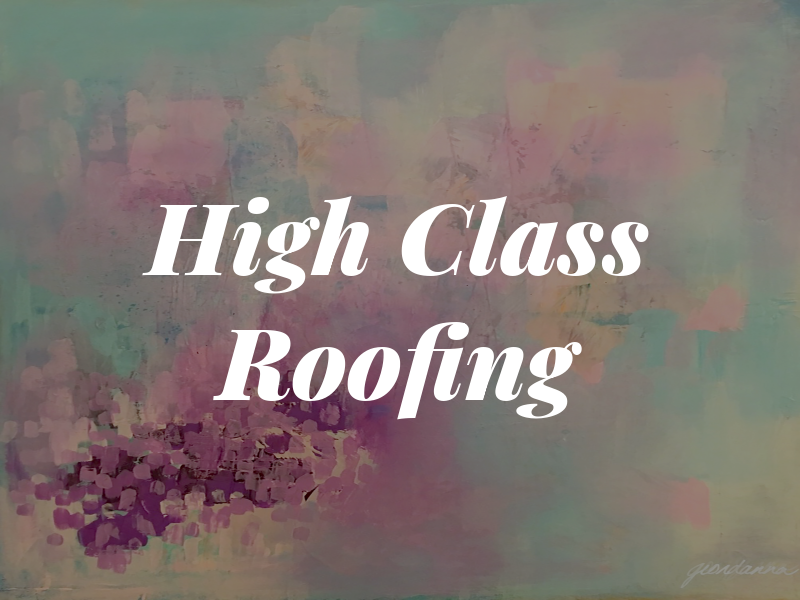 High Class Roofing