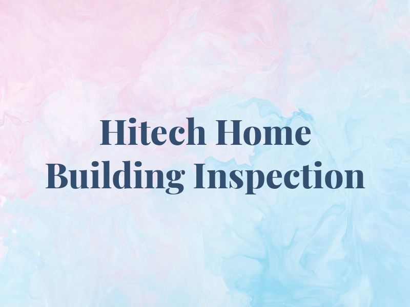 Hitech Home & Building Inspection Inc