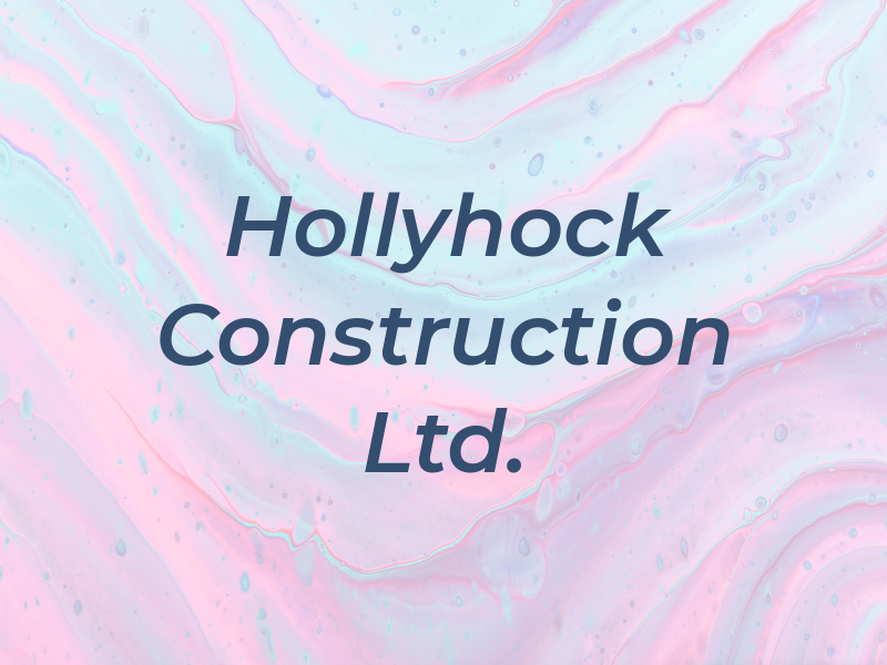 Hollyhock Construction Ltd.