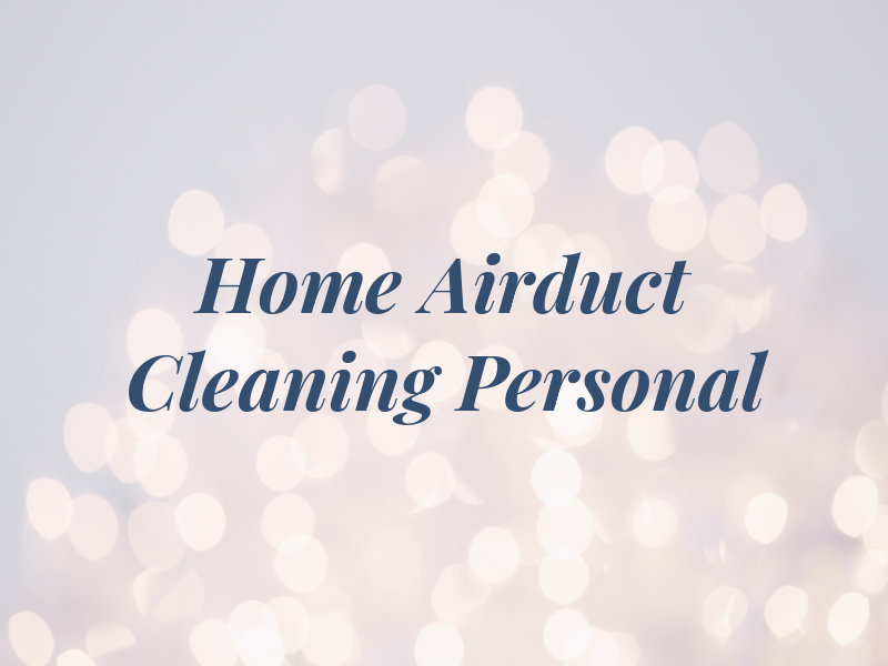 Home Airduct Cleaning Personal