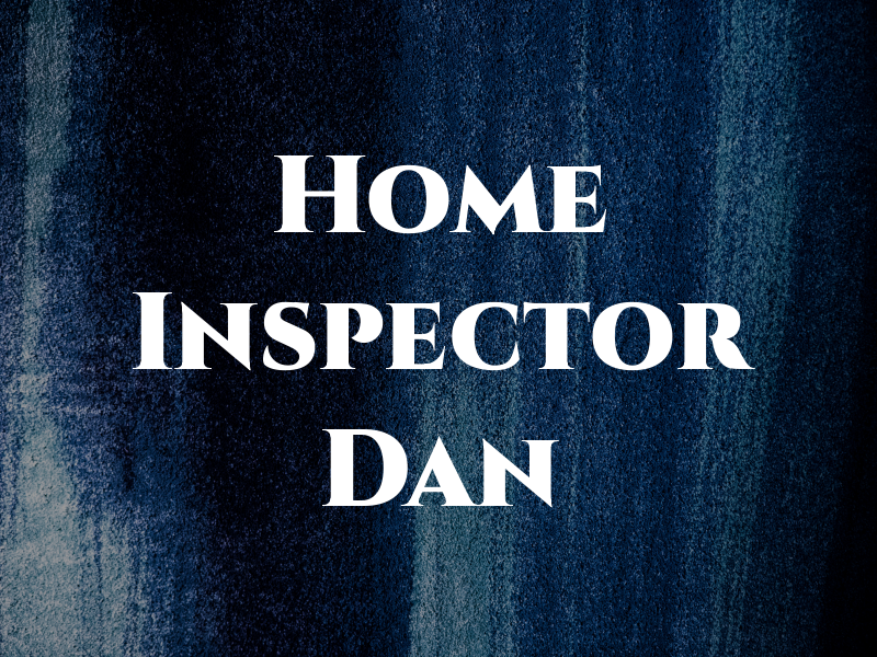 Home Inspector Dan