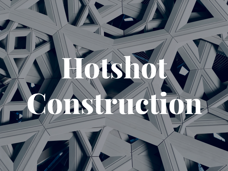 Hotshot Construction