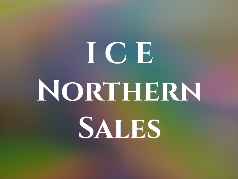 I C E Northern Sales