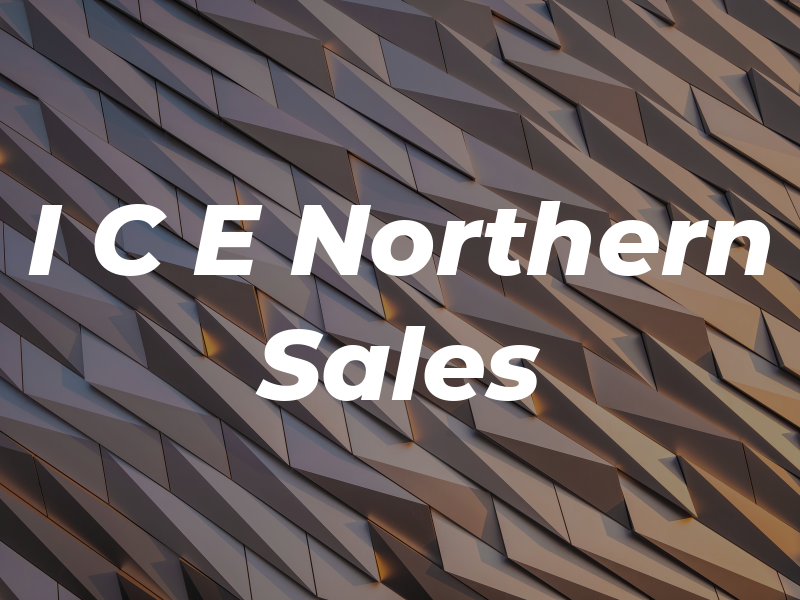 I C E Northern Sales