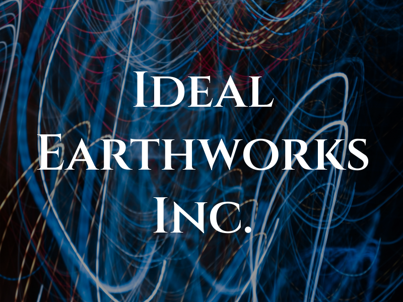 Ideal Earthworks Inc.