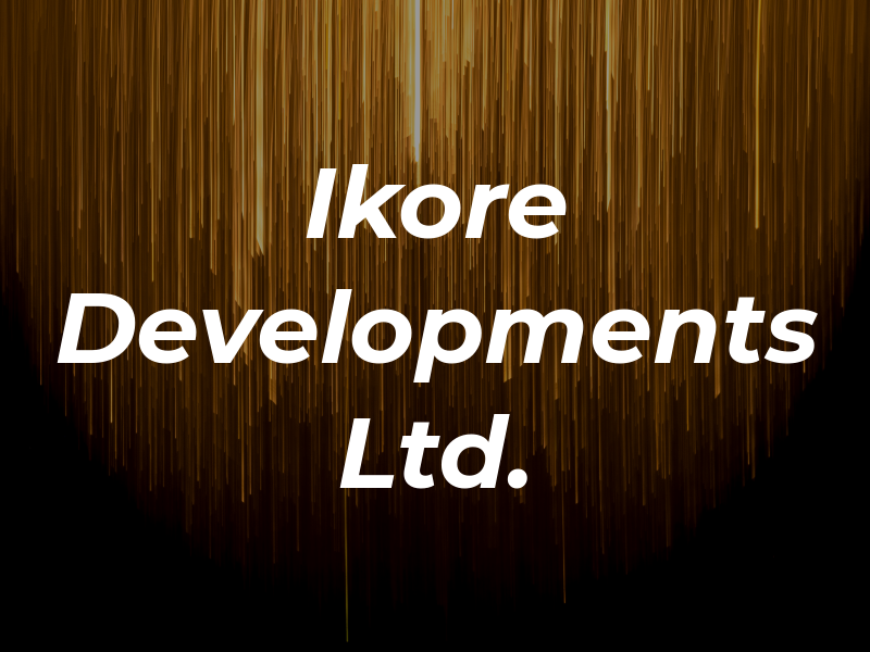 Ikore Developments Ltd.