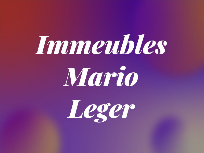 Immeubles Mario Leger Inc