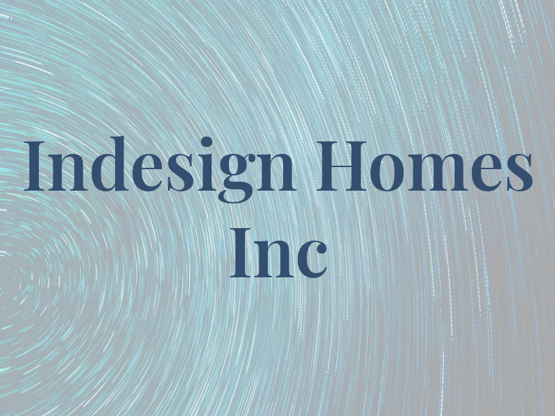 Indesign Homes Inc