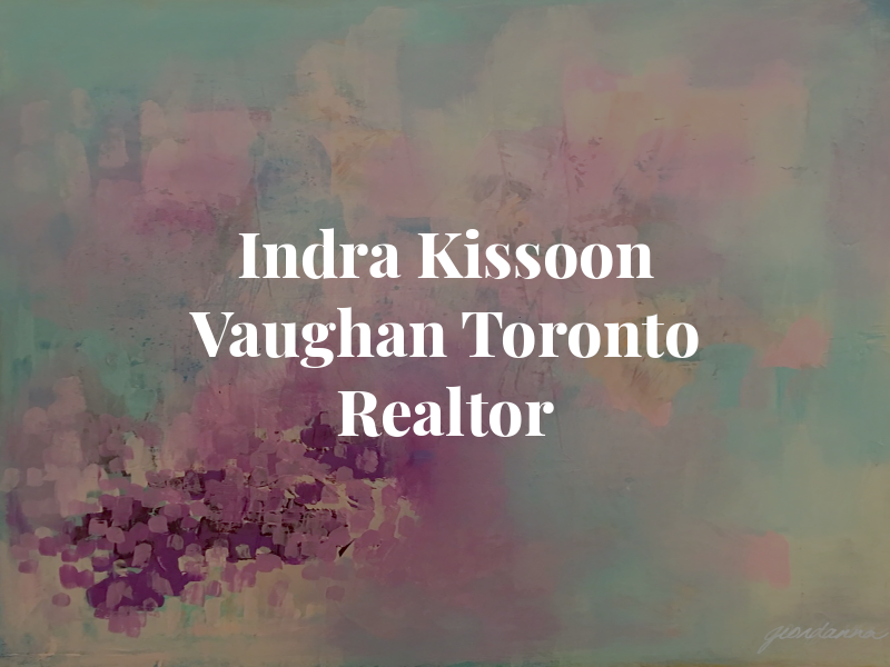 Indra Kissoon Vaughan & Toronto Realtor