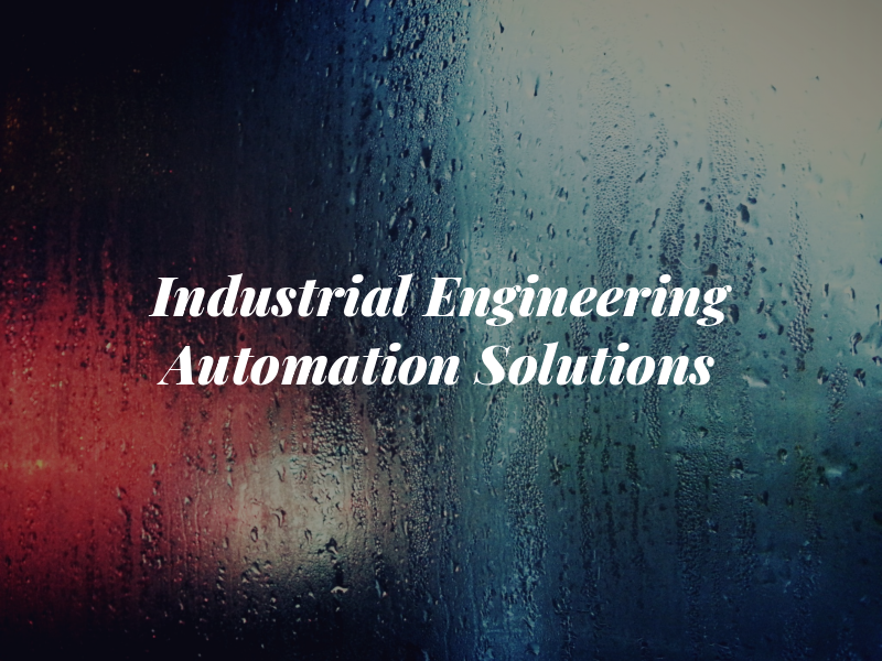 Industrial Engineering & Automation Solutions