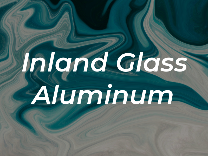 Inland Glass & Aluminum Ltd