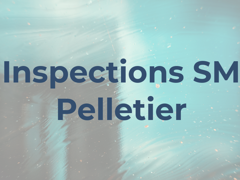 Inspections SM Pelletier