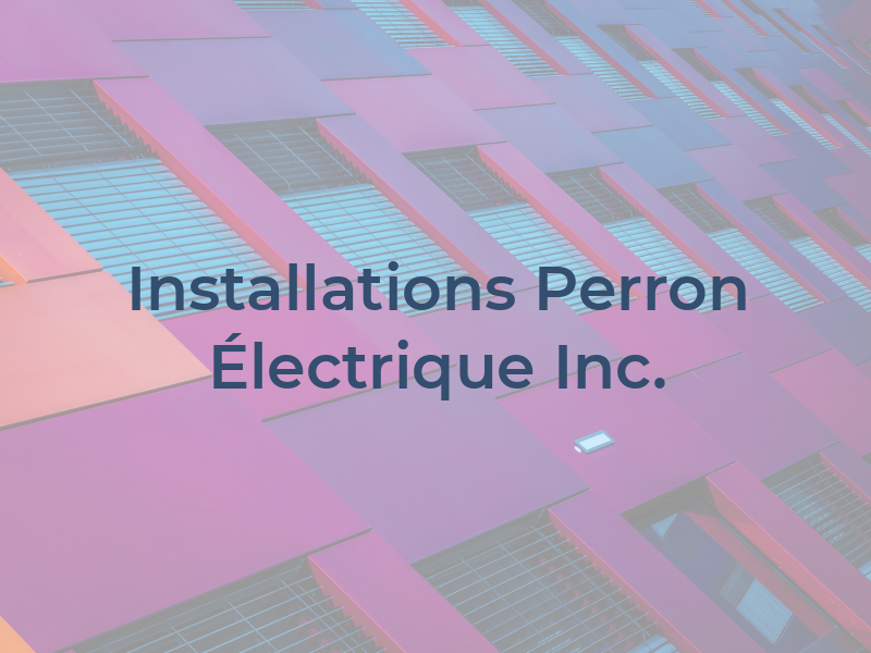 Installations Perron Électrique Inc.