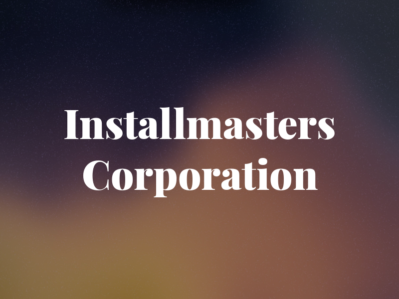 Installmasters Corporation