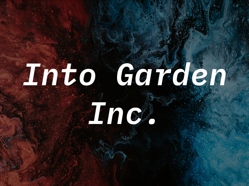 Into the Garden Inc.