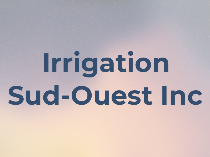 Irrigation Sud-Ouest Inc