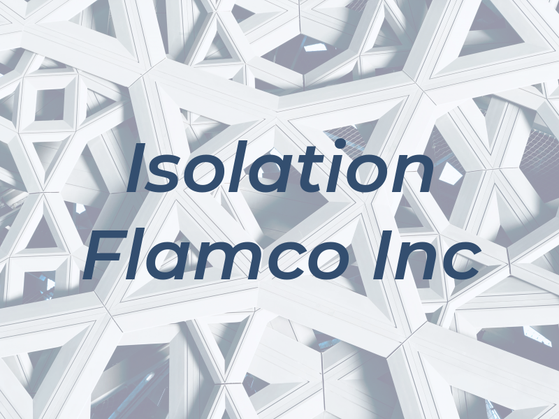 Isolation Flamco Inc