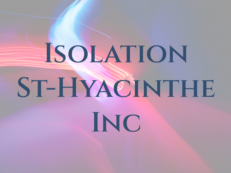 Isolation St-Hyacinthe Inc